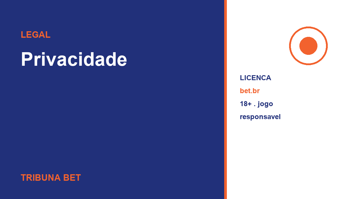 Política de privacidade, Tribuna Bet